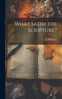 What Saith the Scripture? 1022173294 Book Cover