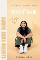 Leaving Grief Behind Devotional B0FCJKL3W8 Book Cover