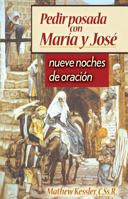 Pedir Posada Con Maria Y Jose: Nueve Noches De Oracion 0764813668 Book Cover