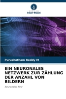 EIN NEURONALES NETZWERK ZUR ZÄHLUNG DER ANZAHL VON BILDERN: Neuronales Netz 6206012085 Book Cover