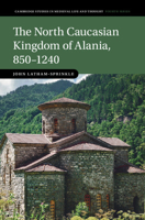 North Caucasian Kingdom of Alania, 850-1240 100937348X Book Cover