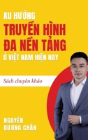 Xu hu?ng Truy?n hình Ða n?n t?ng ? Vi?t Nam hi?n nay (Vietnamese Edition) 1923431897 Book Cover