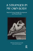 A Stranger in My Own Body: Atypical Gender Identity Development and Mental Health 1855751836 Book Cover
