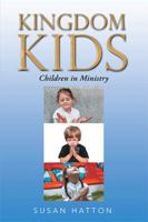Kingdom Kids: Children in Ministry 1543474071 Book Cover