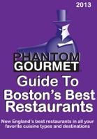 Phantom Gourmet Guide to Boston's Best Restaurants 0988292408 Book Cover
