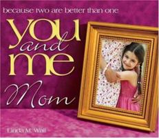 You and Me, Mom: Because Two Are Better Than One (You and Me) 1582293783 Book Cover