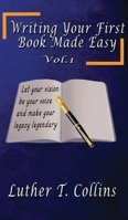 Writing Your First Book Made Easy Vol 1 1735125342 Book Cover