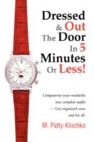 Dressed & Out the Door in 5 Minutes or Less! 1425795277 Book Cover