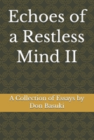 Echoes of a Restless Mind II: A Collection of Essays by Don Basuki B0HC28LZGT Book Cover