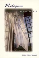 Religion, What Is It? 0030628342 Book Cover