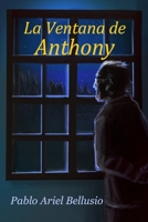 La ventana de Antony (Spanish Edition) B0F13VVQWK Book Cover