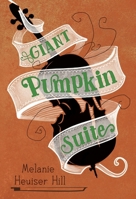 Giant Pumpkin Suite 0763691550 Book Cover