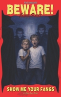Beware! Show Me Your Fangs: & 2 Other Scary Stories B0GQG76HSM Book Cover