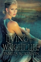 Living the Wright Life 1986044416 Book Cover