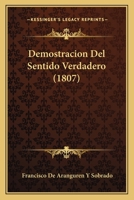 Demostracion Del Sentido Verdadero (1807) 1168098688 Book Cover