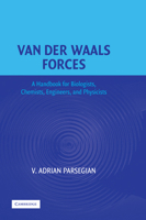 Van der Waals Forces: A Handbook for Biologists, Chemists, Engineers, and Physicists