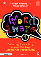 Word Aware 1: Teaching Vocabulary Across the Day, Across the Curriculum 0367462656 Book Cover