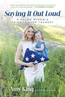 Saying It Out Loud: A Young Widow's Triumph over Tragedy B0FLK9YCNP Book Cover