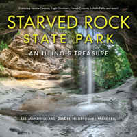 Starved Rock State Park: An Illinois Treasure 0253046750 Book Cover
