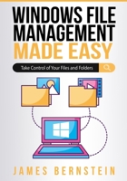 Windows File Management Made Easy: Take Control of Your Files and Folders (Computers Made Easy) B085DTGM9Z Book Cover