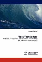 Aid Effectiveness: Factors of Successes and Failures of Post-Tsunami Relief and Reconstruction in Sri Lanka 384335104X Book Cover