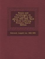 Reisen und Forschungen im Amur-Lande in den jahren 1854-1856, Band II. Erste Lieferung 1247405524 Book Cover
