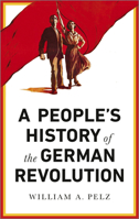 A People's History of the German Revolution 0745337112 Book Cover
