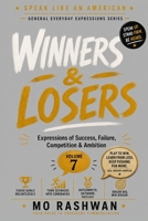 SPEAK LIKE AN AMERICAN: Winners & Losers: Master Everyday American Expressions for Success, Failure, Competition, Ambition, and Opportunity (Speak Like an American: General Everyday Expressions) B0H8K3KLBM Book Cover