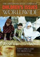 The Greenwood Encyclopedia of Children's Issues Worldwide: North Africa and the Middle East 0313338787 Book Cover