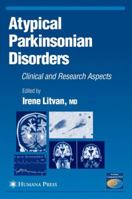 Atypical Parkinsonian Disorders: Clinical and Research Aspects (Current Clinical Neurology) 1588293319 Book Cover