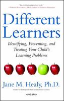 Different Learners: Identifying, Preventing, and Treating Your Child's Learning Problems 1416556427 Book Cover