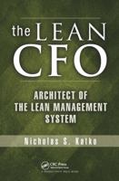 The Lean CFO: Architect of the Lean Management System 1466599405 Book Cover