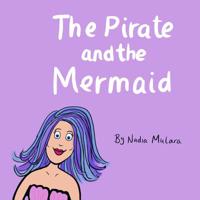 The pirate and the mermaid: A fun rhyming picture book for children aged 3-8 (Ocean adventures) 1797029533 Book Cover