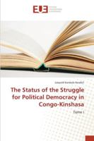 The Status of the Struggle for Political Democracy in Congo-Kinshasa: Tome I 3330869119 Book Cover