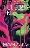 The Liberty Gene: In the age of AI, humanity is a choice. B0DSFCW1WC Book Cover