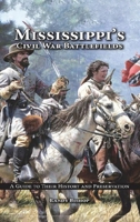 Mississippi's Civil War Battlefields: A Guide to Their History and Preservation 1964810523 Book Cover