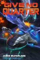 Give No Quarter 1943792119 Book Cover