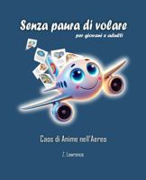 Senza Paura di Volare: Caos di Anime nell’Aereo (Italian Edition) 196514313X Book Cover