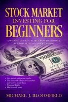 Stock Market Investing for Beginners: A Winning Guide to Start Grow Your Money, Build Wealth and Stock Trading 169046481X Book Cover