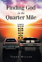 Finding God in the Quarter Mile B0CFWFRKLW Book Cover