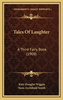 Tales of Laughter: A Third Fairy Book 1548251283 Book Cover