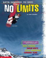 No Limits: Burton Snowboards' Pro Riders (Burton) 0439342775 Book Cover