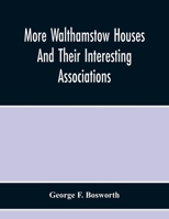 More Walthamstow Houses And Their Interesting Associations 9354217400 Book Cover