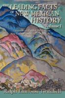 The Leading Facts of New Mexican History, Vol. I (Hardcover) 0865345651 Book Cover