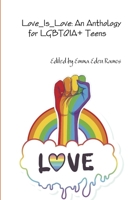Love_Is_Love: An Anthology for LGBTQIA+ Teens 0359381537 Book Cover