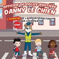 Police de la circulation Danny le chien: Sécurité routière essentielle pour les enfants B0C1DPQBNL Book Cover