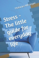 Stress - The little guide for everyday life B0DX1WFPLD Book Cover