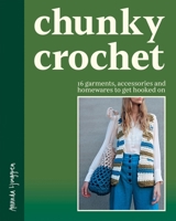 Chunky Crochet: A Collection of Timeless Sewing Patterns for a Practical, Stylish Wardrobe 1837836442 Book Cover