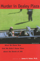 Murder in Dealey Plaza:  What We Know Now that We Didn't Know Then 0812694228 Book Cover
