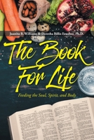 The Book For Life: Feeding the Soul, Spirit, and Body 1638740372 Book Cover